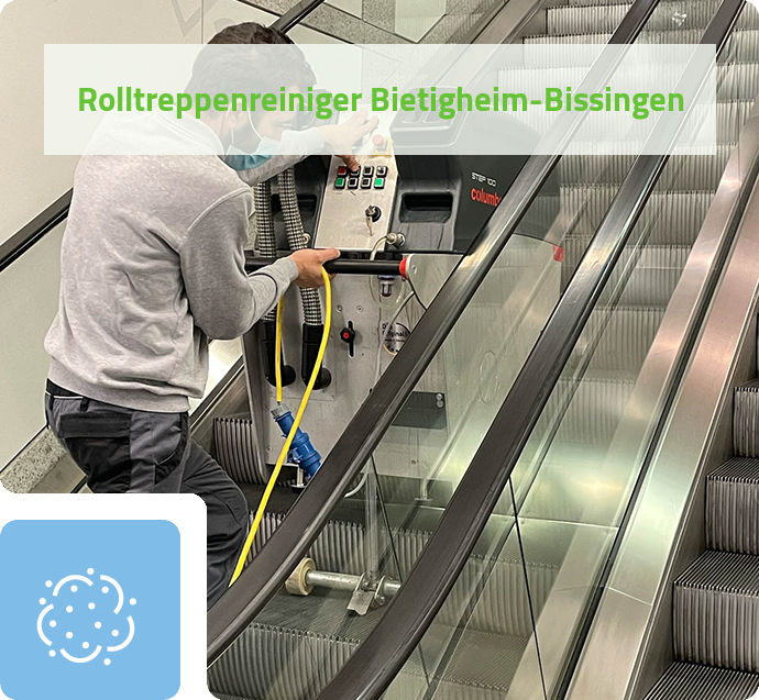 Rolltreppenreiniger in Bietigheim-Bissingen 